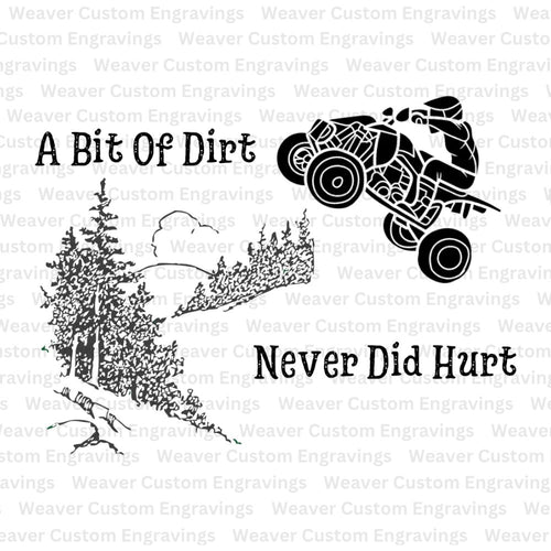 A Little Bit Of Dirt, Never Did Hurt Graphic: SVG PNG PDF