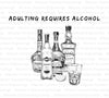 Humorous adulting requires alcohol digital design