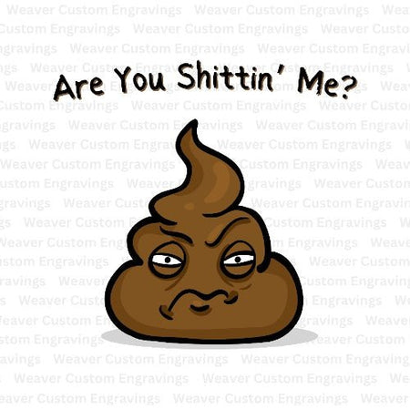 "Are You Sh*ttin' Me?" poop emoji digital design