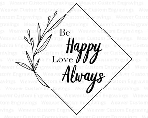 Inspirational "Be Happy, Love Always" digital art