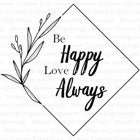 Inspirational "Be Happy, Love Always" digital art