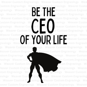 "Be The CEO" motivational art in SVG, PNG, PDF formats.