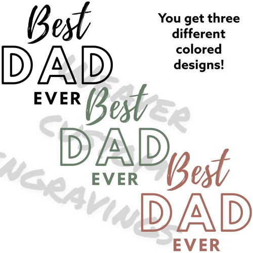 Best Dad Ever - 3 Pack: SVG PNG PDF