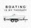 Boating Is My Therapy" digital art for boating enthusiasts