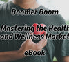 Insightful guide on tapping into the baby boomer health market