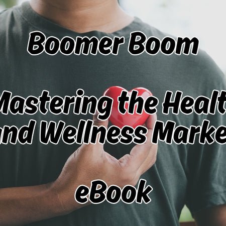 Boomer Boom: Health and Wellness Market eBook