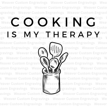 Digital download featuring "Cooking Is My Therapy" design for crafting enthusiasts.