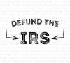 defund the IRS digital image graphic SVG PNG PDF files