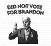 Did Not Vote For Brandon: Expressive Political Digital Art Download