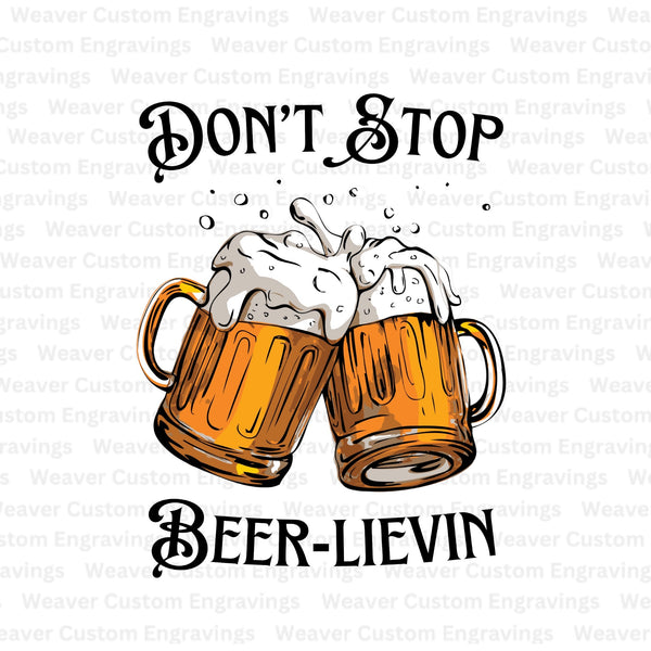 "Don't Stop Beer-Lievin' digital download for crafters.