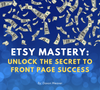 Unlock Etsy success with the Etsy Mastery eBook