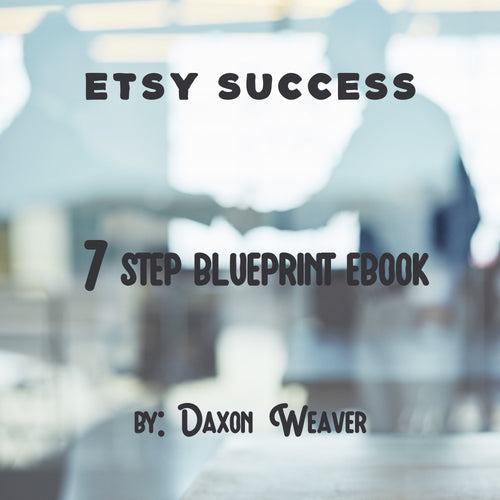 Etsy Success: 7 Step Blueprint Guide eBook