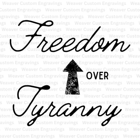 "Versatile 'Freedom Over Tyranny' artwork for custom patriot gear."