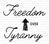 "Freedom Over Tyranny digital artwork in SVG, PDF, PNG formats."