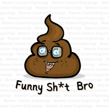 "Funny Sh*t Bro digital graphic with poop nerd emoji download."