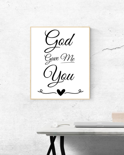 "God Gave Me You inspirational digital design for custom projects."