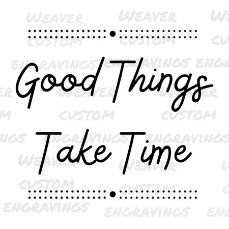 Inspirational "Good Things Take Time" SVG file for creative projects