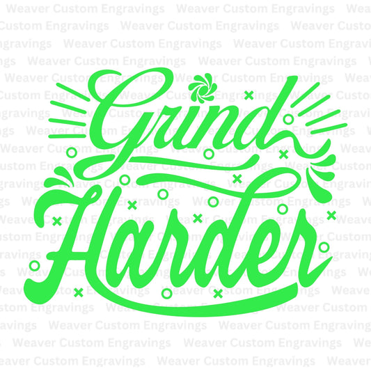 Inspirational "Grind Harder" motivational green lettering digital design