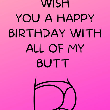 Editable "Happy Birthday With All Of My Butt" pink card template