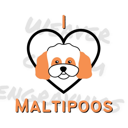 I Love Maltipoo's: SVG PNG PDF