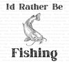 High-quality 'I'd Rather Be Fishing' SVG/PDF/PNG design for angling enthusiasts.