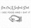 'I'm On A Seafood Diet' humorous digital design for sarcastic humor projects.