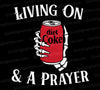 Skeleton hand holding Diet Coke can with text “Living on Diet Coke & a Prayer”
