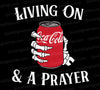 Skeleton hand holding Coca Cola can with text “Living on Coca Cola & a Prayer”
