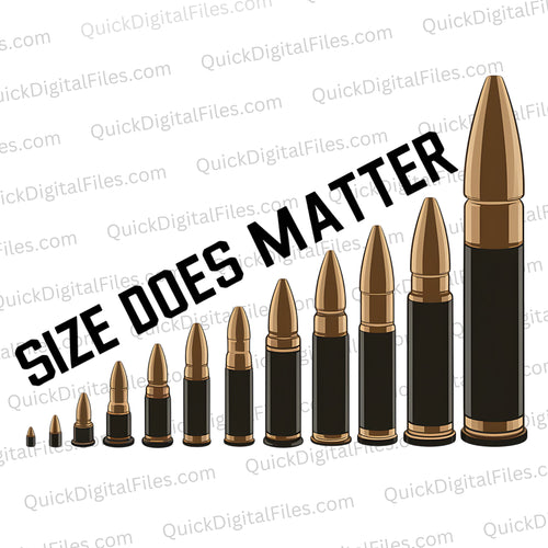 Size Does Matter -  Ammunition Casings Graphic: PNG JPEG