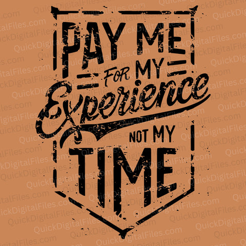 Skilled Tradesman SVG | Pay Me for My Experience Not My Time
