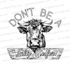 Black and white "Don't Be a Salty Heifer" cow SVG design