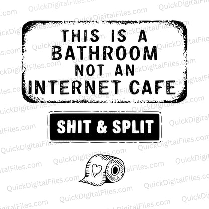 "Vintage Bathroom Sign Graphic 'This Is A Bathroom Not An Internet Cafe' SVG, PNG, JPEG"