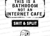 "Vintage Bathroom Sign Graphic 'This Is A Bathroom Not An Internet Cafe' SVG, PNG, JPEG"