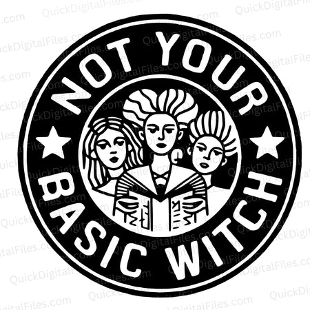 Not Your Basic Witch SVG – Sanderson Sisters Halloween Design

