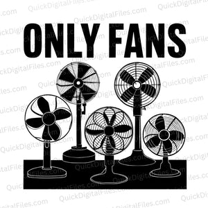 "Only Fans Humorous Electric Fan Graphic SVG, PNG, JPEG, PDF"