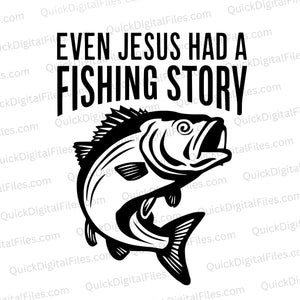 "Even Jesus Had a Fishing Story Christian Fisherman Design"