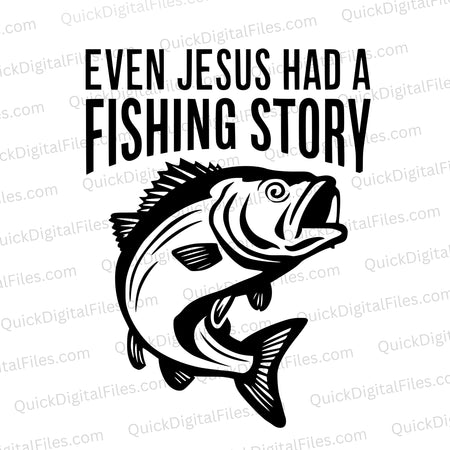 "Even Jesus Had a Fishing Story Christian Fisherman Design"