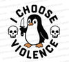 "I Choose Violence Penguin with Knife Dark Humor Design"