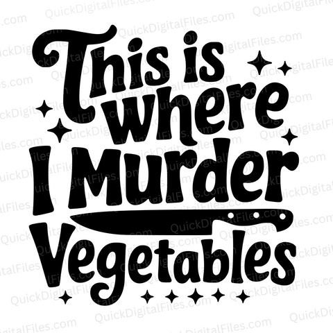 Funny Kitchen Quotes SVG – Murder Vegetables Design for Cutting Boards