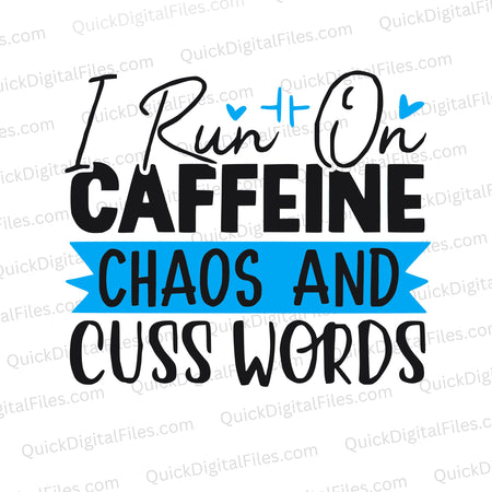 "Caffeine, chaos, and cuss words blue and black graphic for DIY crafts."