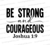 Be Strong and Courageous SVG