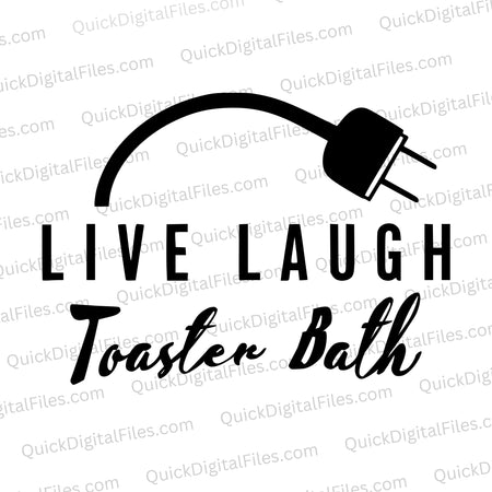 "Black and white graphic of 'Live Laugh Toaster Bath' with a power cord illustration."