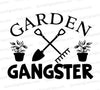 "Garden Gangster" fun gardening graphic with tools SVG.