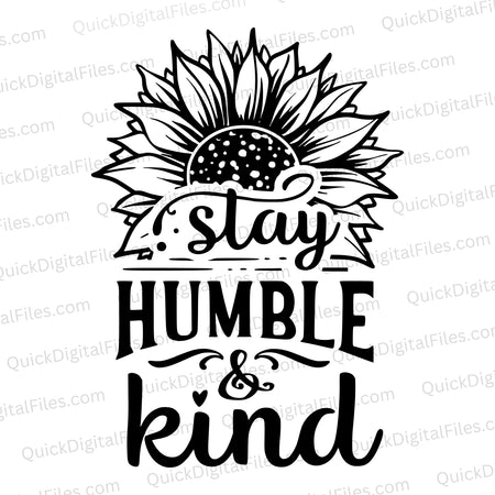 "Stay Humble & Kind SVG with sunflower for inspirational DIY projects."