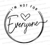 "I'm Not For Everyone" bold statement SVG design on transparent background