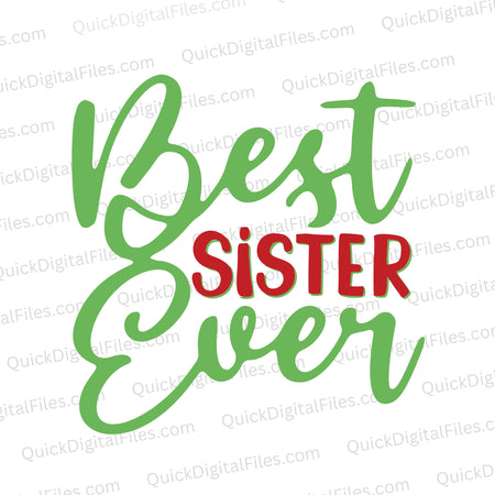 "Green and red 'Best Sister' SVG for unique family gifts."