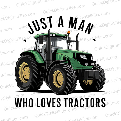 Just a Man Who Loves Tractors: PNG JPEG