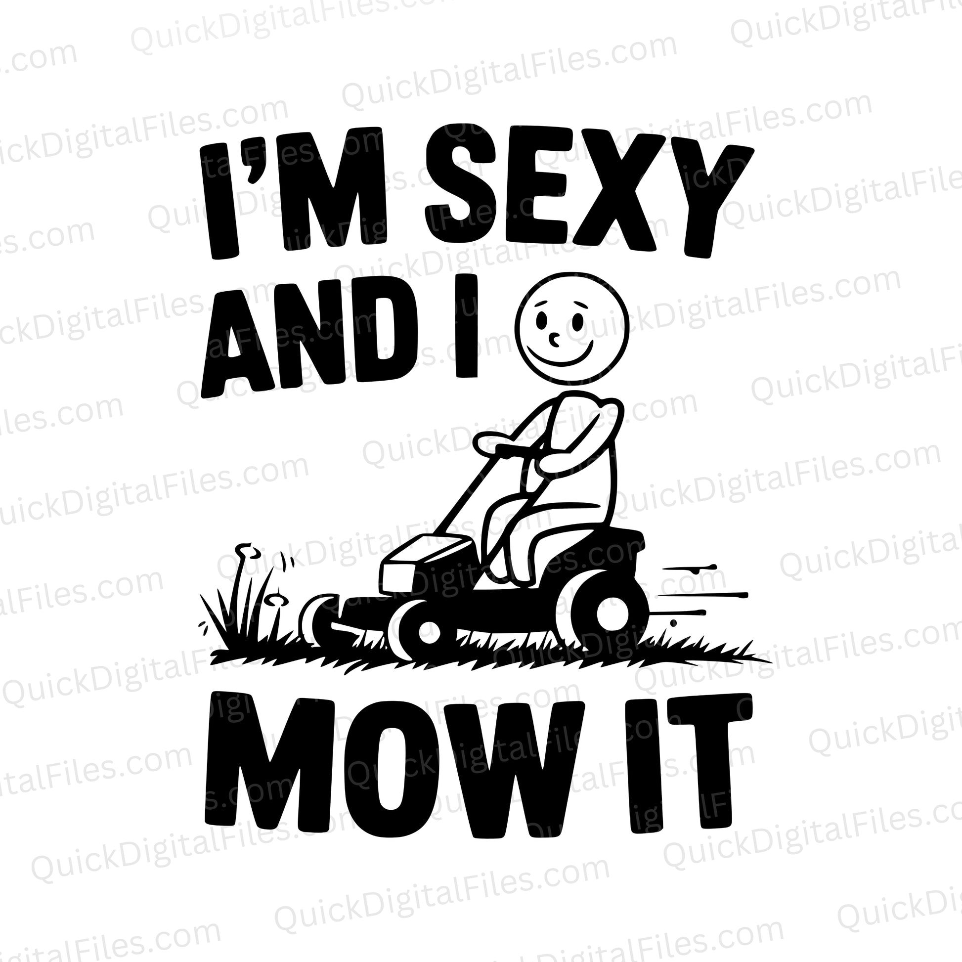Sexy and I Mow It SVG | Funny Lawn Mowing Clipart for T-Shirts

