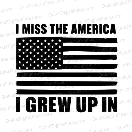 "I Miss the America I Grew Up In" design set in classic black and white