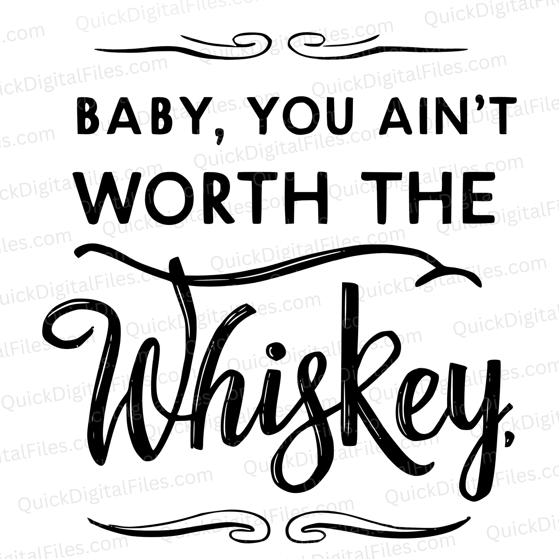Baby You Ain’t Worth the Whiskey SVG – Sassy Country Quote Design